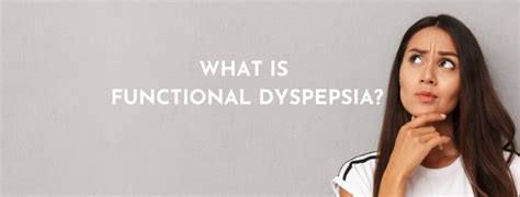 What is Functional Dyspepsia? Causes & Treatment