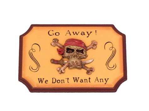 Buy Wooden Go Away We Dont Want Any Pirate Sign 9 Inch Nautical