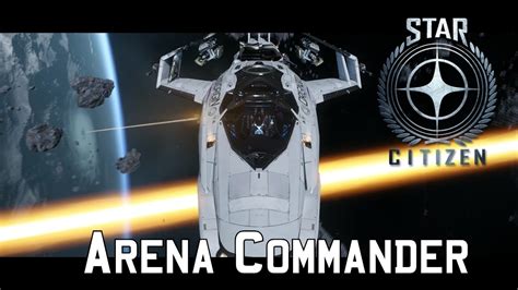 Star Citizen Dog Fighting Module Arena Commander First Look And