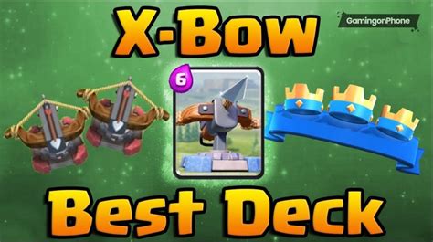 Best X Bow Decks In Clash Royale With Tips GamingonPhone