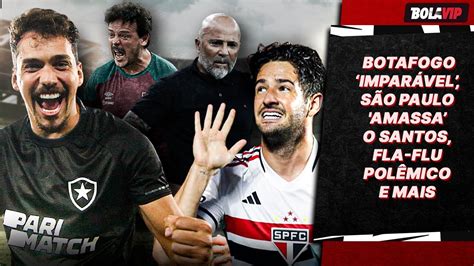 38 Podcast BolavipBR Botafogo imparável São Paulo amassa o