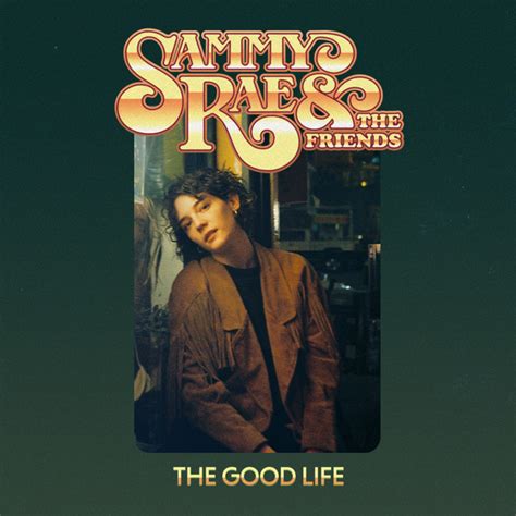 The Good Life EP By Sammy Rae The Friends Spotify