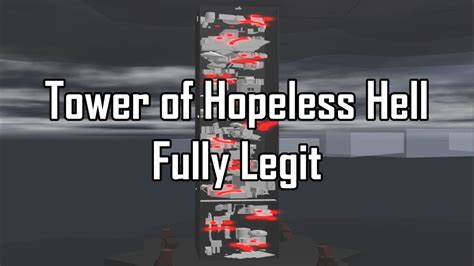 Tower Of Hopeless Hell Fully Legit Jtoh Youtube