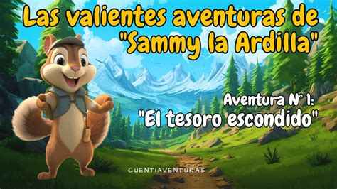 Sammy La Ardilla Aventura 1 El Tesoro Escondido Misterios