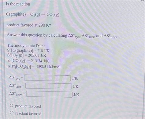 Solved Is The Reaction C Graphite O2 G→co2 G Product