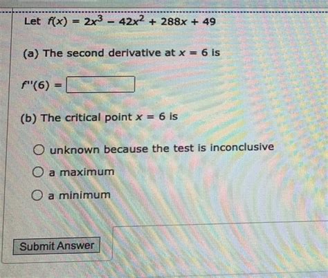 Solved Let F X 2x3−42x2 288x 49 A The Second Derivative