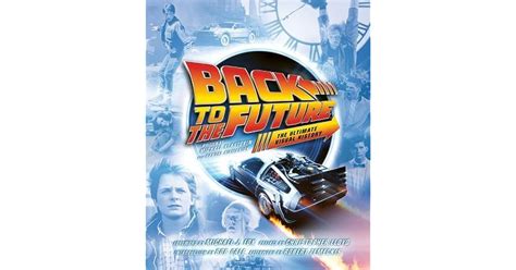 Back to the Future: The Ultimate Visual History by Michael Klastorin