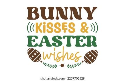 Bunny Kisses Easter Wishes Svg Easter Stock Vector Royalty Free