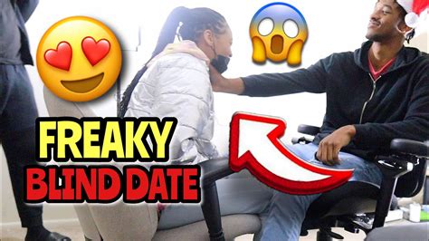 I Set 2 Freaks On A Blind Date😳😍💦💦 Things Went To Far Youtube