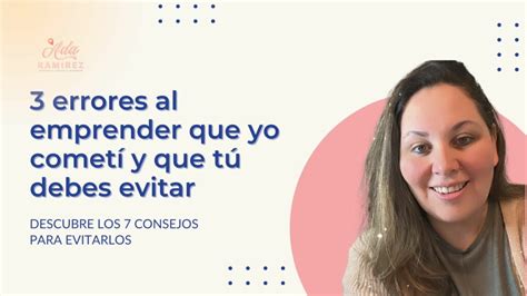 Errores Al Emprender Que Yo Comet Y Que T Debes Evitar