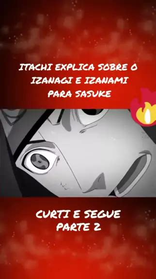 Itachi Explica Sobre O Izanagi E Izanami Para Sasuke Familia Naruto