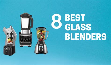 8 Best Glass Blenders Review 2024 Buyer S Guide Review Ark