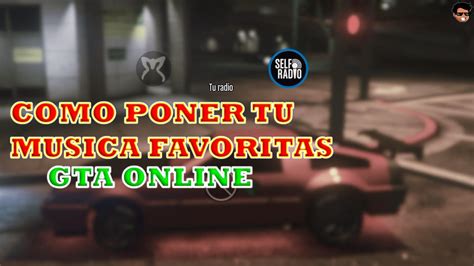 C Mo Agregar Tu Propia M Sica En Gta Online Tutorial F Cil