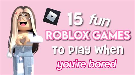 15 Fun Roblox Games To Play When Youre Bored ForeverxRoses Games