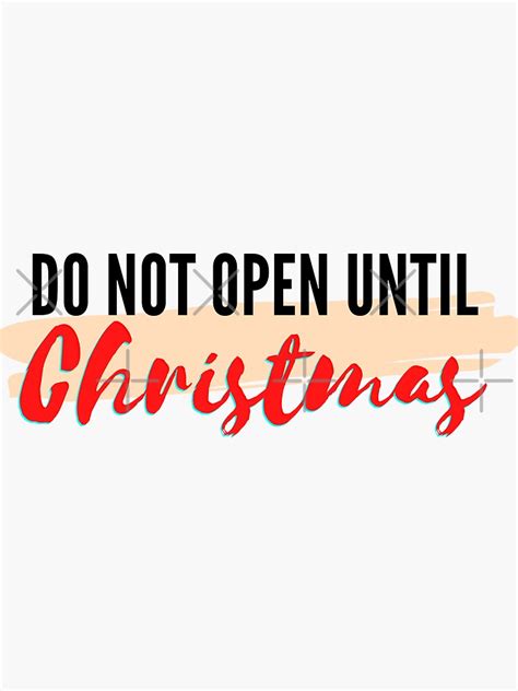 Do Not Open Until Christmas Sticker For Sale By Sangeethaa M Redbubble