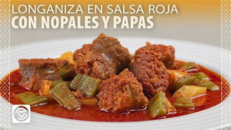 Longaniza En Salsa Roja Con Nopales Y Papas YouTube