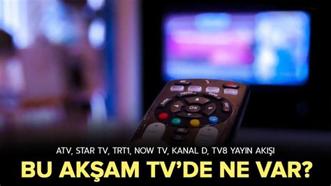 Nisan Kanallarda Ne Var Bu Ak Am Tv De Hangi Diziler