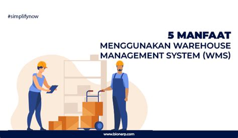 5 Manfaat Menggunakan Warehouse Management System Wms Bion Erp