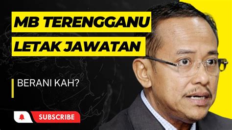 Mb Terengganu Ahmad Samsuri Letak Jawatan Mb Terengganu Youtube