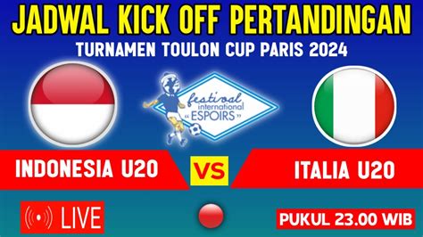 Live Tv Pukul Wib Jadwal Timnas Indonesia U Vs Italia