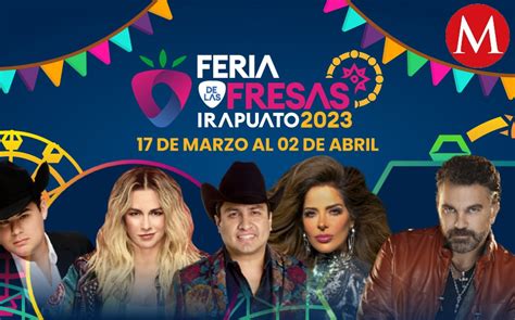 Feria De Irapuato 2023 Todo Lo Que Necesitas Saber Grupo Milenio