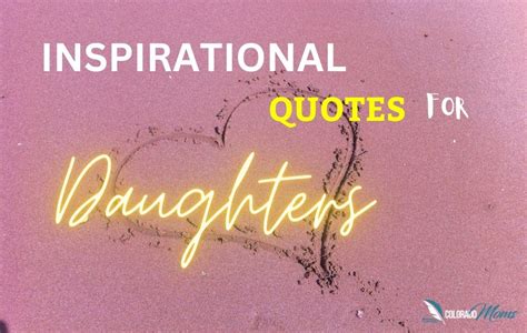 Inspirational Quotes for Daughters - Colorado Moms