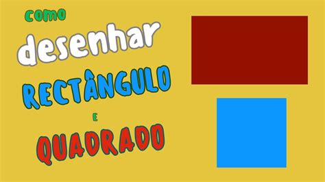 Desenho De Retangulo - Desenhando Um Retângulo E Um Quadrado Com Facilidade! | Tutorial De ...