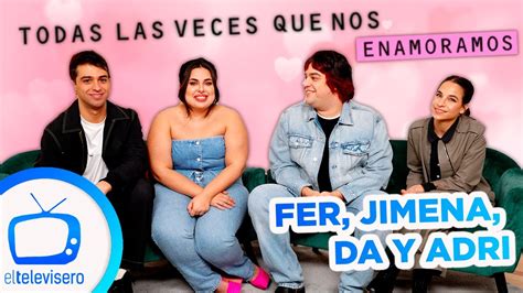 Todas las veces que nos enamoramos Así son Fer Jimena Da y Adri