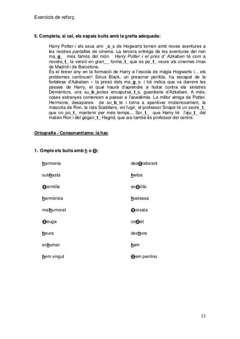 Exercicis de reforç 5 Completa si cal els espais buits amb la grafia