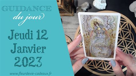 Guidance Intuitive Du Jour Tarot Et Oracles Jeudi Janvier Youtube