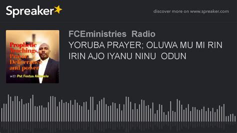 YORUBA PRAYER OLUWA MU MI RIN IRIN AJO IYANU NINU ODUN YouTube