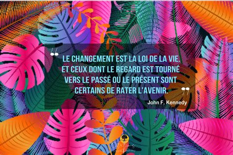 Le changement est la loi de la vie. - Citations Proverbes et Poésies