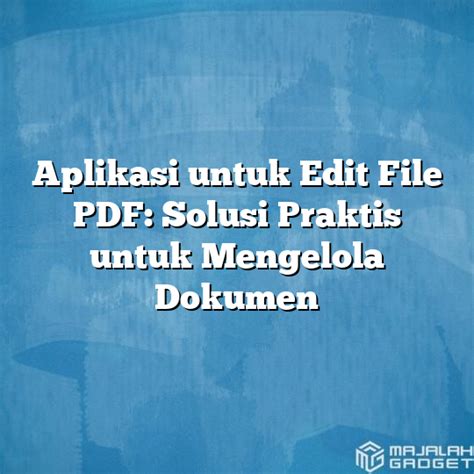 Aplikasi Untuk Edit File Pdf Solusi Praktis Untuk Mengelola Dokumen