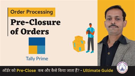 Mastering Order Processing In Tally Prime Pre Closure Of Orders Youtube