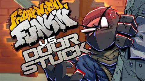 Friday Night Funkin Vs Door Stuck Mod Vs Door Stuck Full Fnf Mod Vs