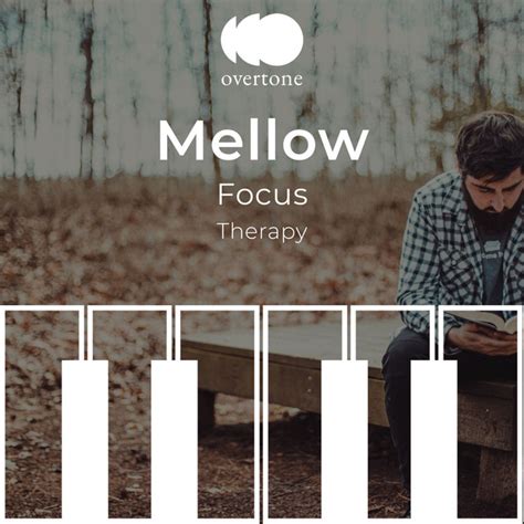 ZZz Mellow Focus Therapy Collection ZZz Album By Piano For Studying