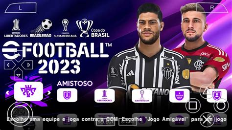 EFOOTBALL PES 2023 PPSSPP SUL AMERICANO BRASILEIRÃO E LIBERTADORES