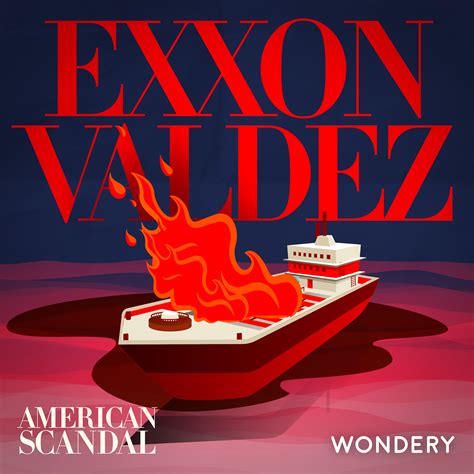 American Scandal: S4 E2: Exxon Valdez: The Mosquito Fleet | Wondery