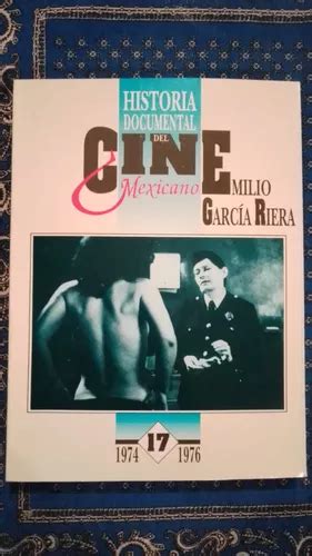 Historia Documental Del Cine Mexicano Emilio Garcia Riera Meses Sin