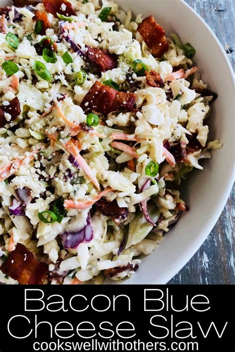 Bacon Blue Cheese Slaw Cooks Well With Others Recipe Blue Cheese Recipes Salad Side