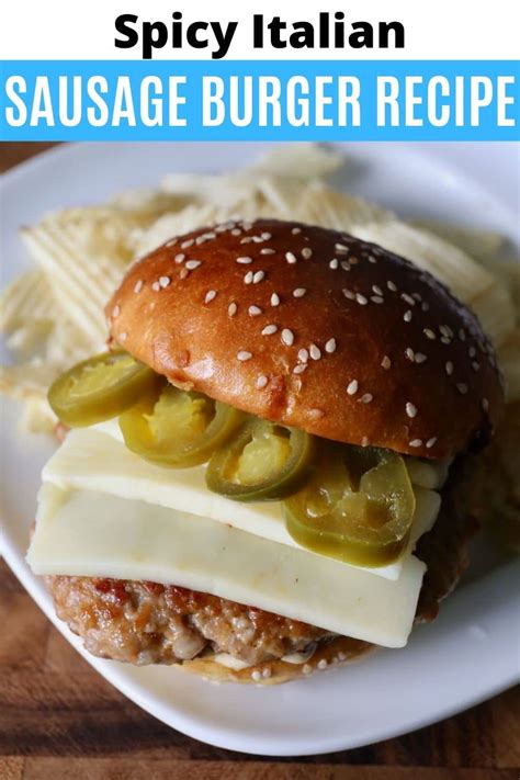 Spicy Italian Pork Sausage Burgers Recipe Dobbernationloves