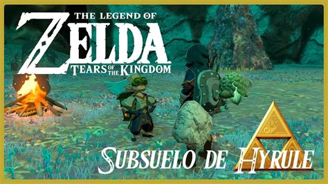 The Legend Of Zelda Tears Of The Kingdom Exploramos El Subsuelo De