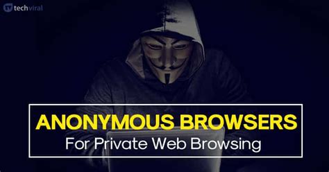 Best Anonymous Browsers For Private Web Browsing