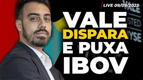 Vale Vale Dispara Ibovespa Sobe E Acumula Alta Na Semana