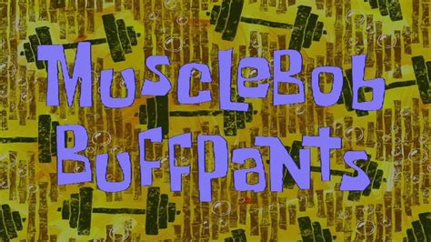 Spongebob Musclebob Buffpants Alternative Title Card Youtube