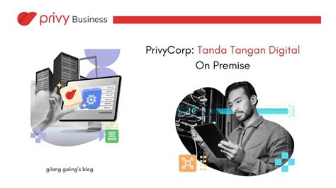 Mengenal Privy Aplikasi Tanda Tangan Digital On Premise