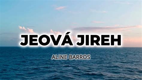 Letra Jeov Jireh Aline Barros Youtube