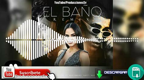 El Ba O Remix Oficial Natti Natasha Ft Enrique Iglesias Ft Bad Bunny