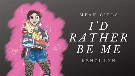 I D RATHER BE ME Mean Girls The Musical McKenzi YouTube