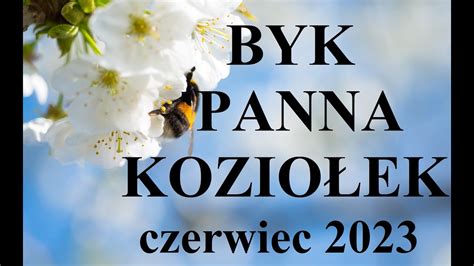 Tarot Byk Panna Kozioro Ec Horoskop Na Czerwiec Na Mi O